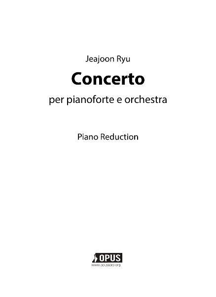 Jeajoon Ryu :  Concerto per Pianoforte e Orchestra [Piano Reduction]